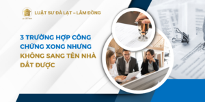 3 trường hợp sang tên nhưng k công chứng được