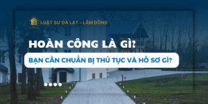 Hoàn công nhà là gì?