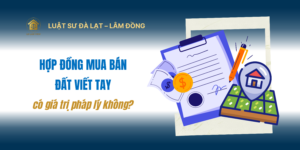hợp đồng mua bán đất viết tay có hợp pháp không?