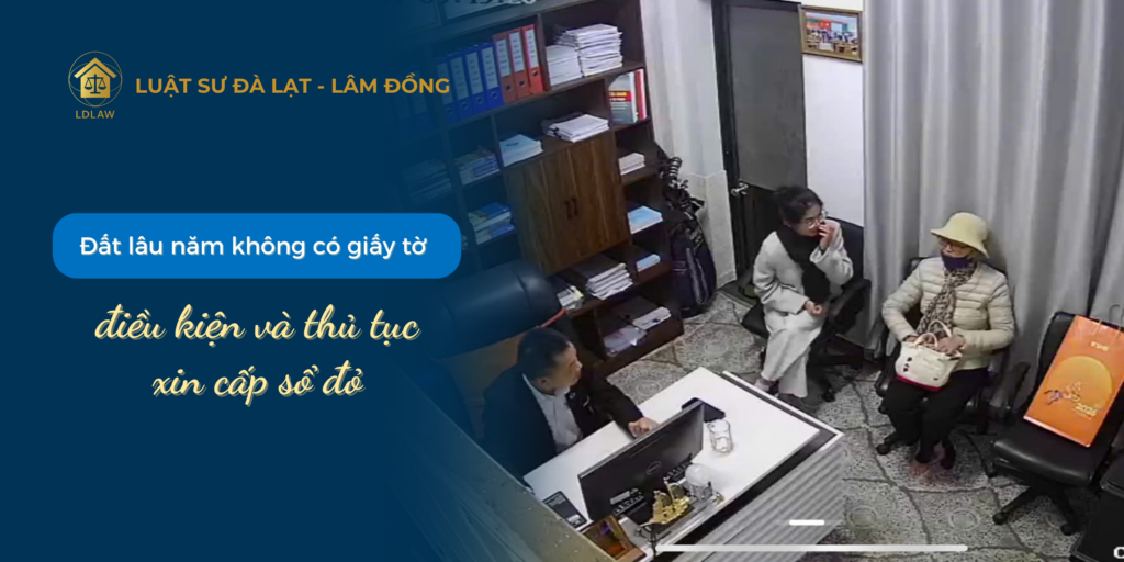 Đất lâu năm không có giấy tờ - điều kiện và thủ tục xin cấp sổ đỏ